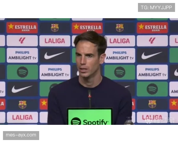 巴萨战术方向陷入混乱：传控回潮与效率至上之争影响球队表现